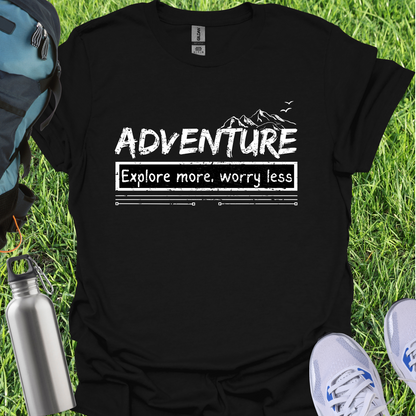 Adventure Explore More Worry Less
