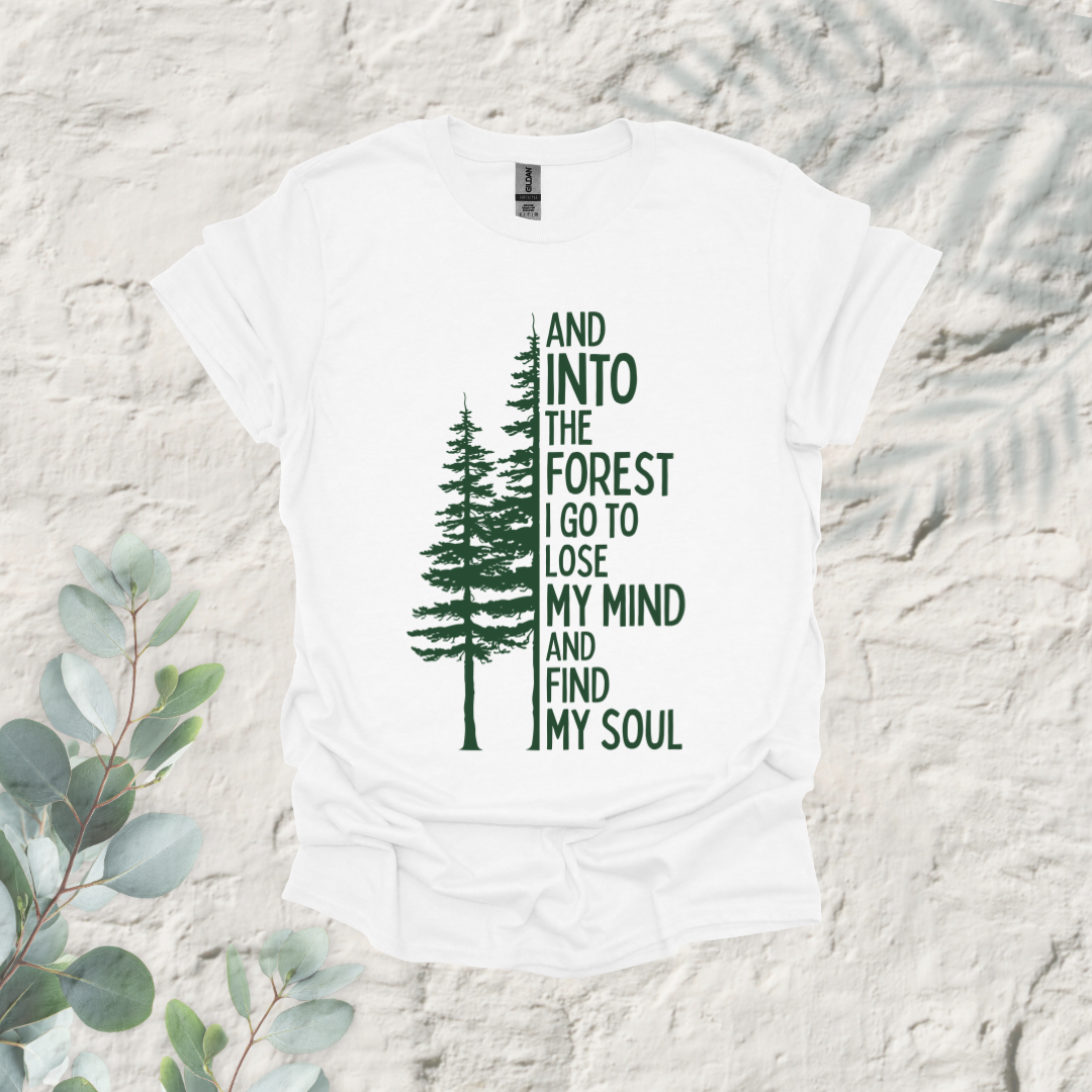 And Into The Forest I Go to Lose My Mind Pine Trees