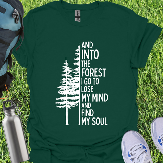 And Into The Forest I Go to Lose My Mind Pine Trees