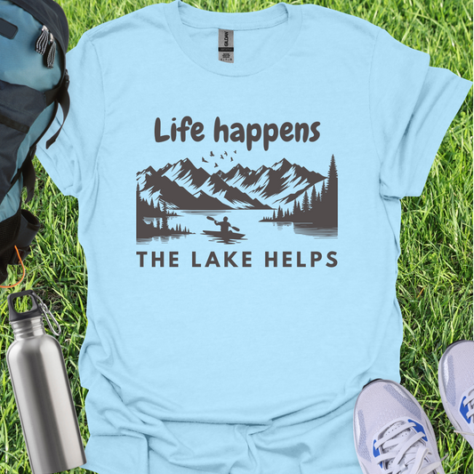 Life Happens The Lake Helps