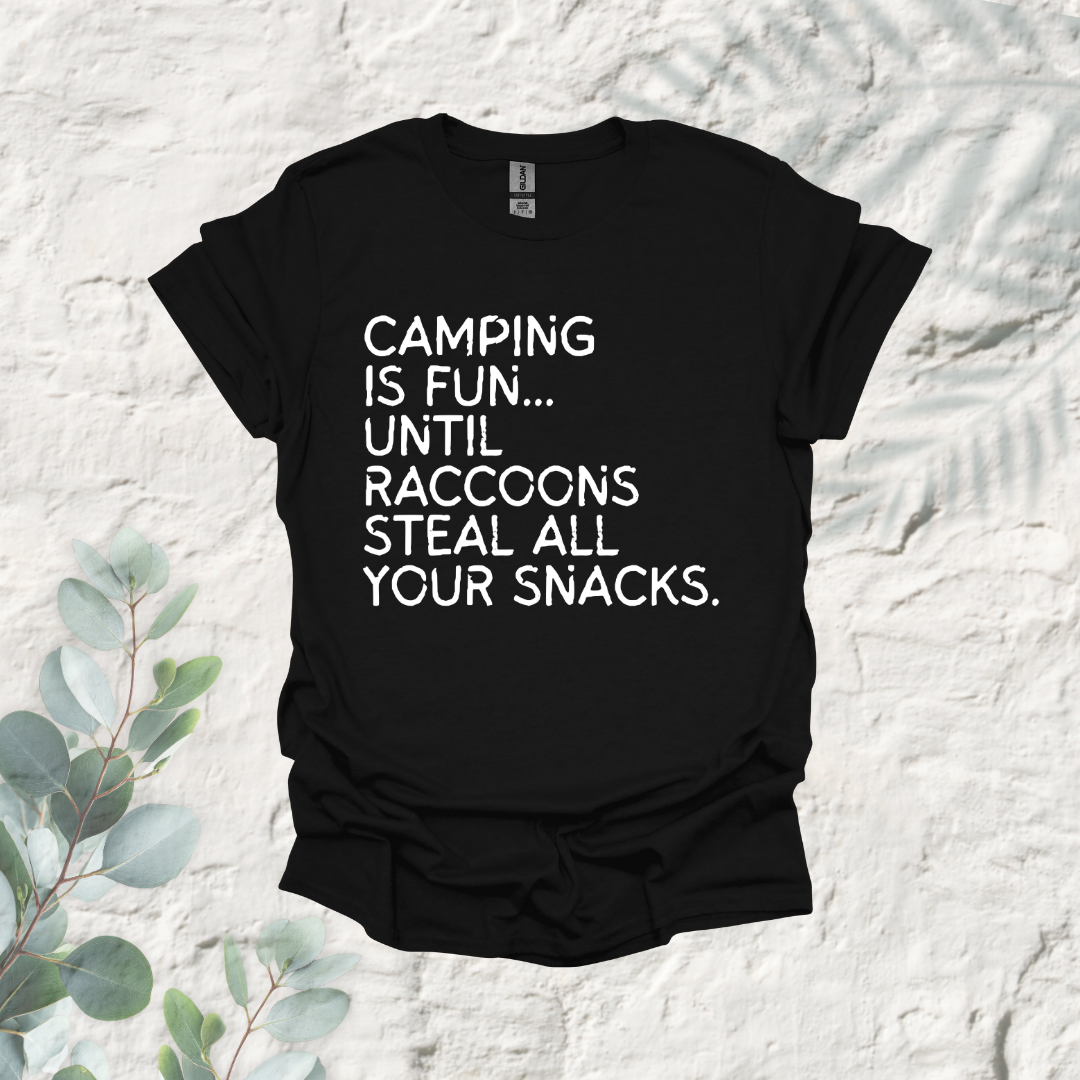 Camping Is Fun Untill Raccons Steal All Your Snacks