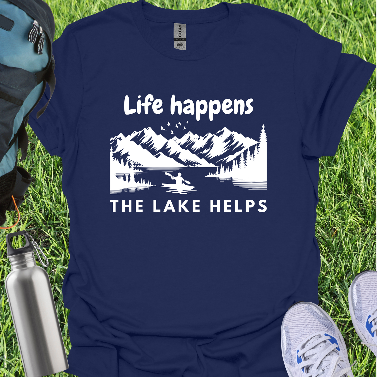 Life Happens The Lake Helps