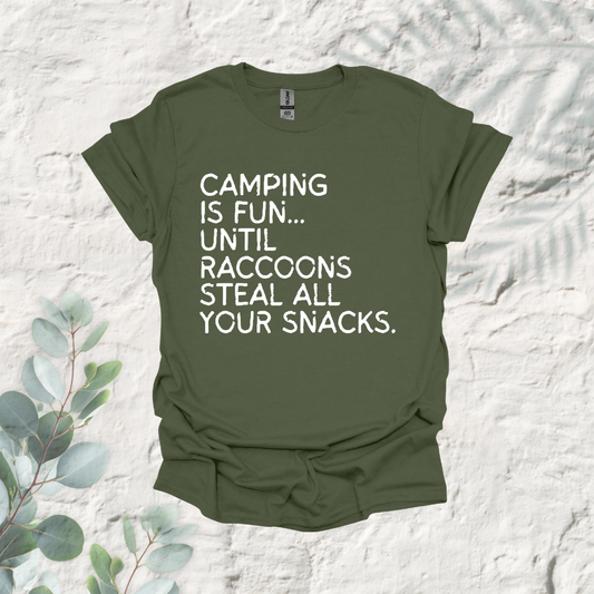 Camping Is Fun Untill Raccons Steal All Your Snacks