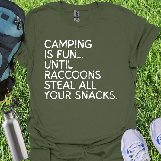 Camping Is Fun Untill Raccons Steal All Your Snacks