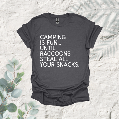 Camping Is Fun Untill Raccons Steal All Your Snacks