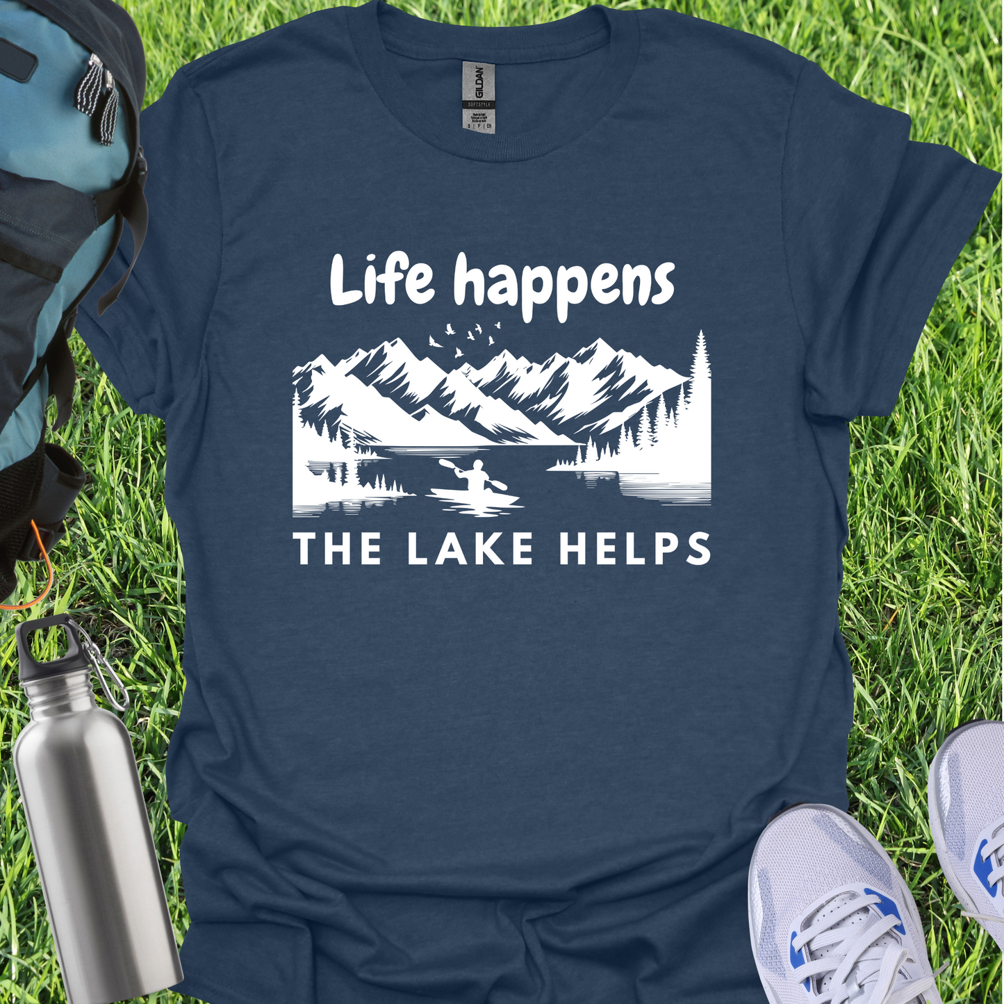 Life Happens The Lake Helps