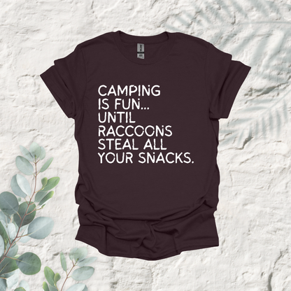 Camping Is Fun Untill Raccons Steal All Your Snacks