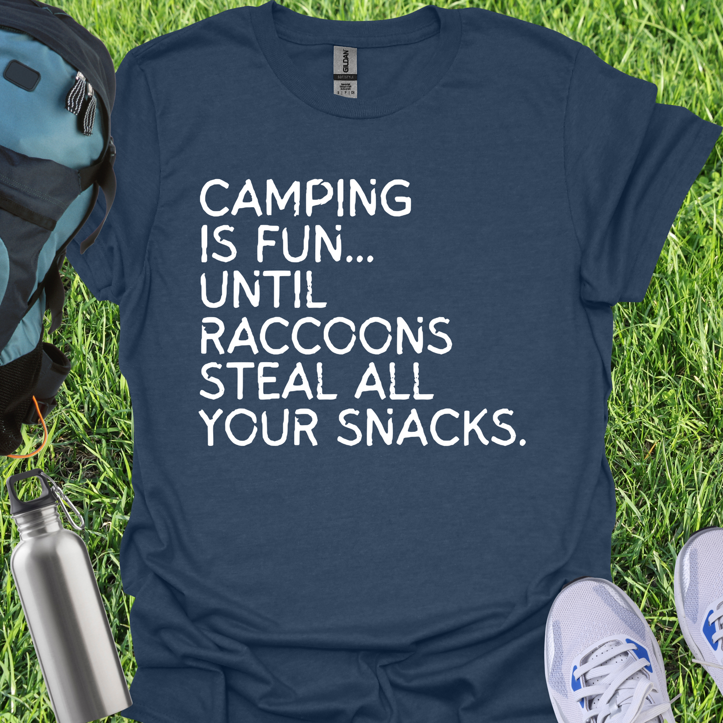 Camping Is Fun Untill Raccons Steal All Your Snacks
