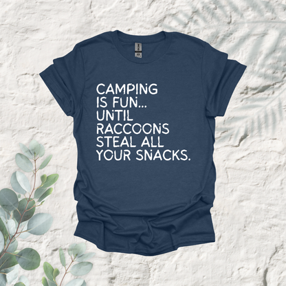 Camping Is Fun Untill Raccons Steal All Your Snacks