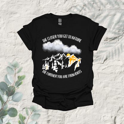 The Closer You Get To Nature The Further You Are from Idiots