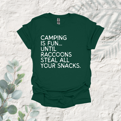 Camping Is Fun Untill Raccons Steal All Your Snacks