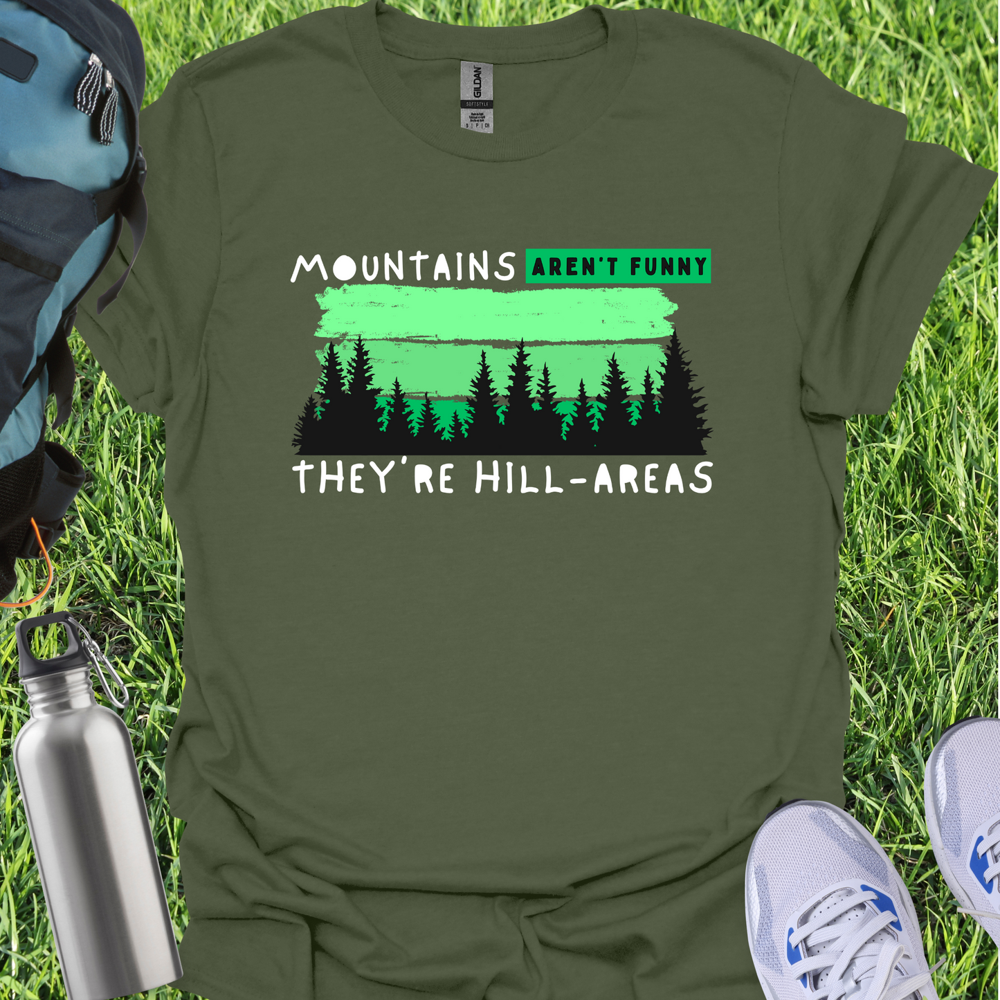 Mountains Aren't Funny They're Hill-Areas
