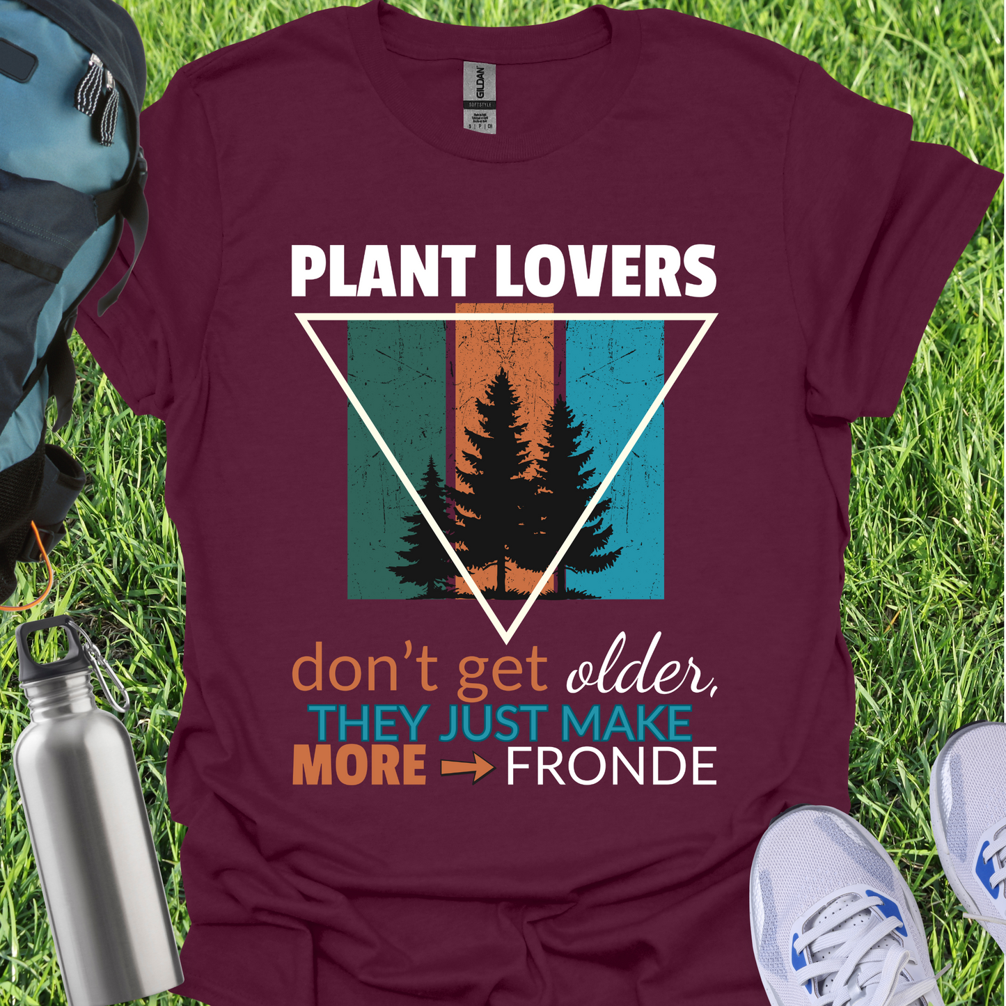 Plant Lovers Don't Get Older They Just Make More Fronde