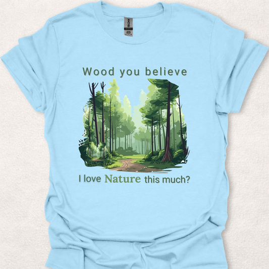 Wood You Believe