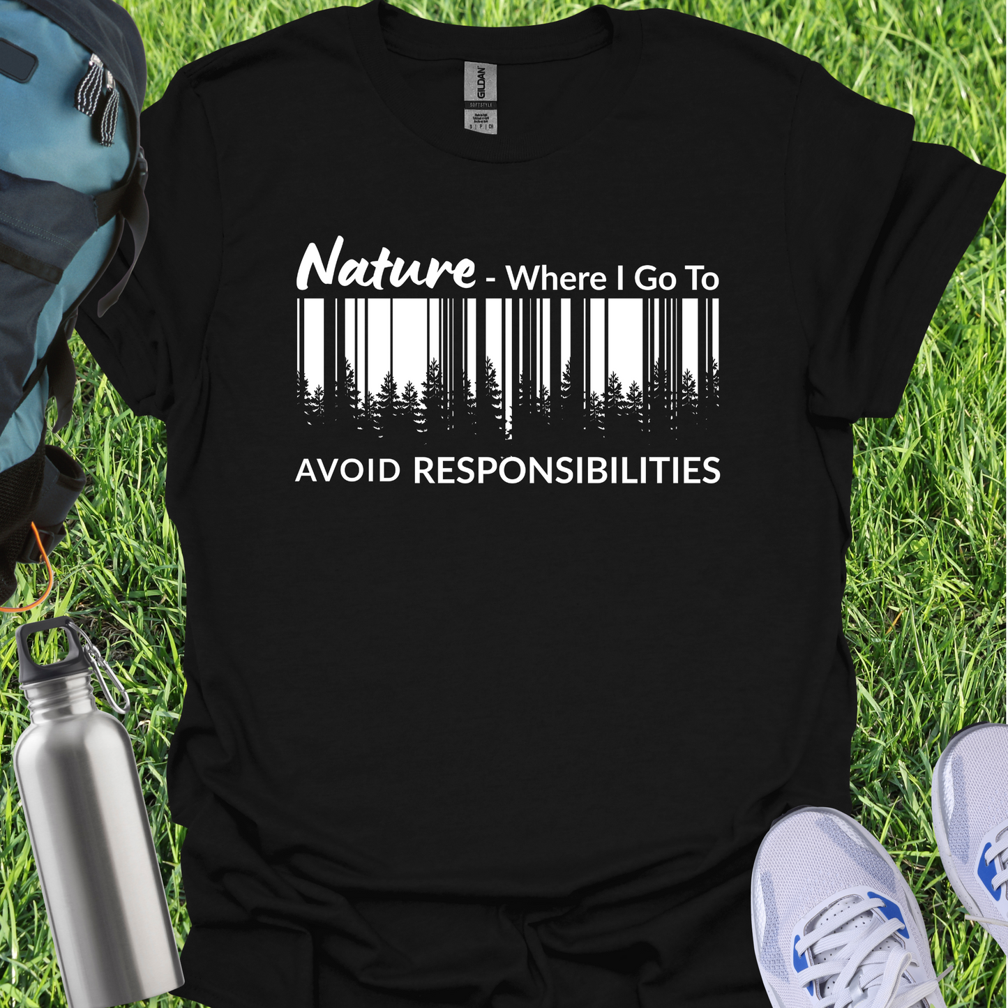 Nature Where I Go To Avoid Responsibilities