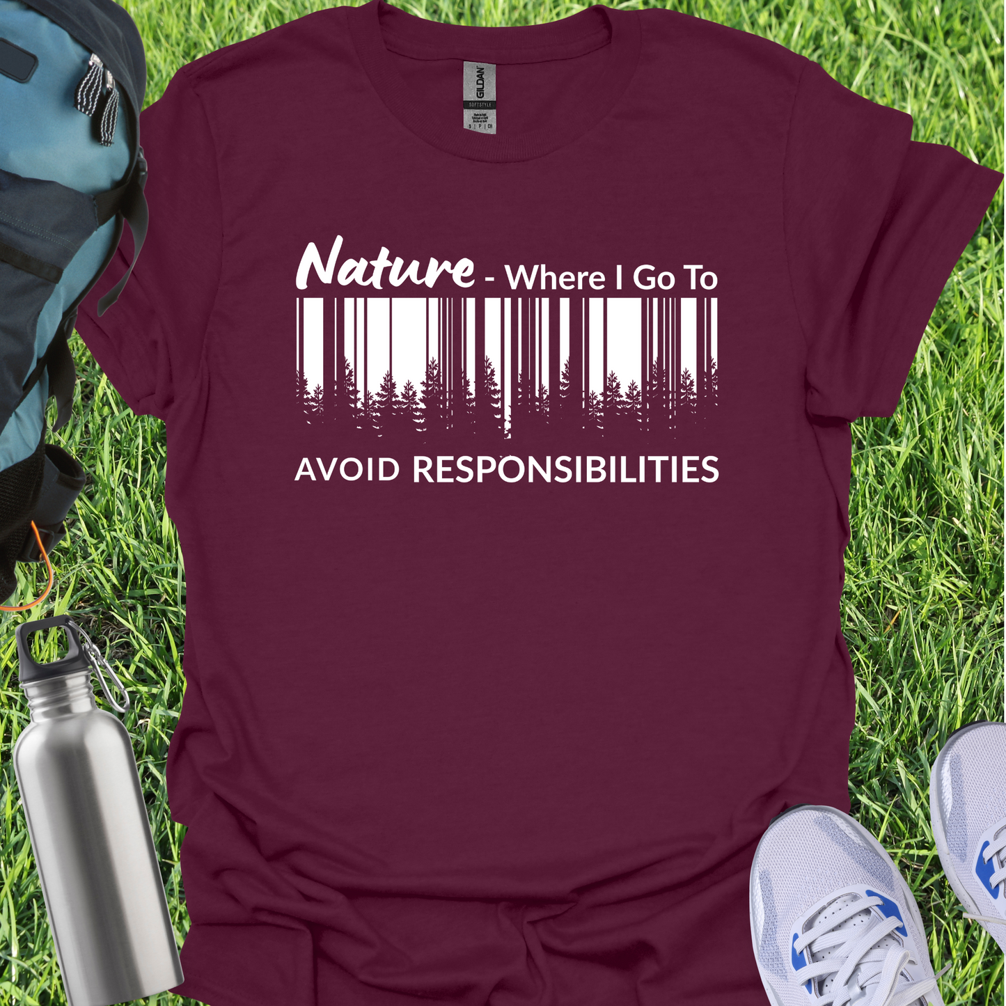 Nature Where I Go To Avoid Responsibilities