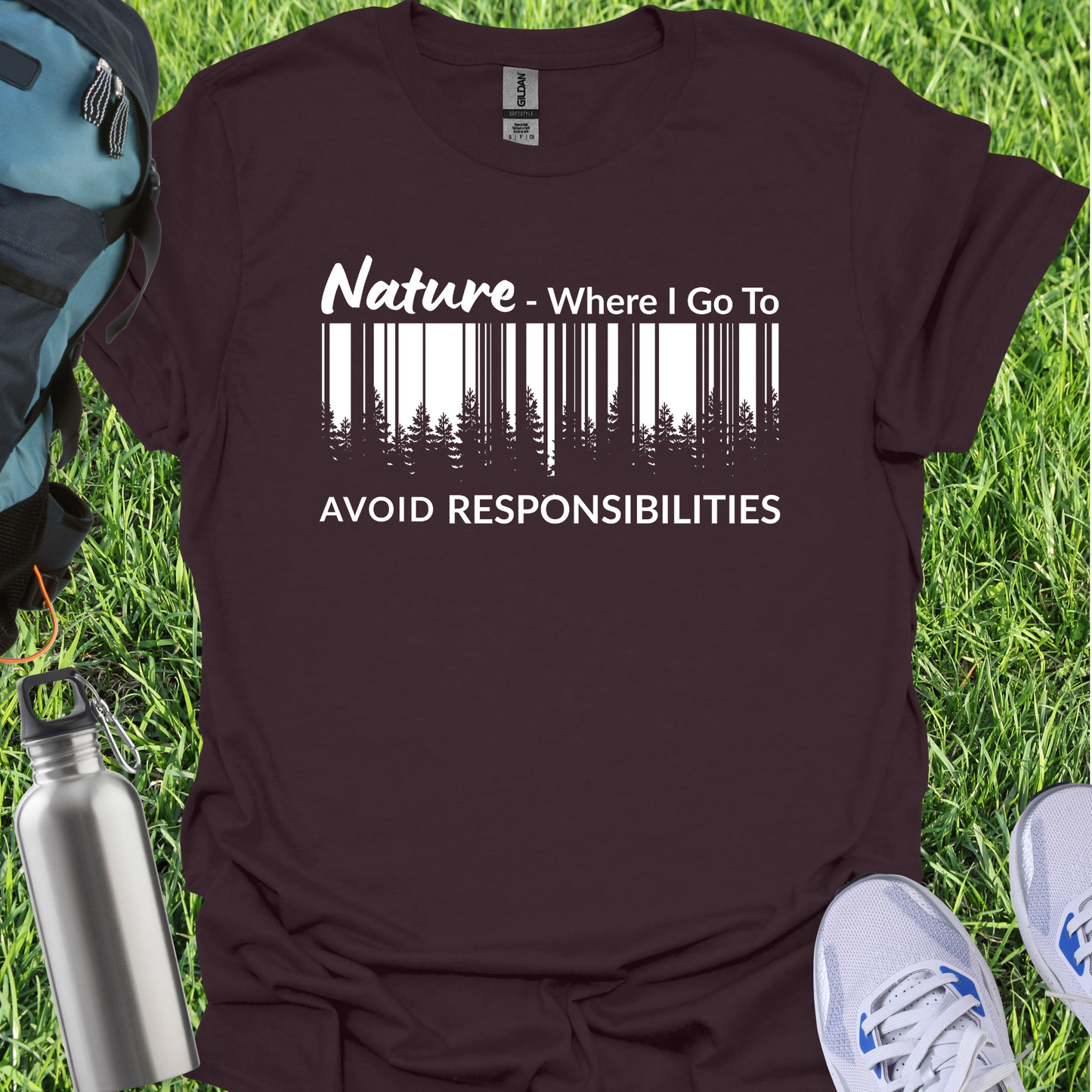 Nature Where I Go To Avoid Responsibilities