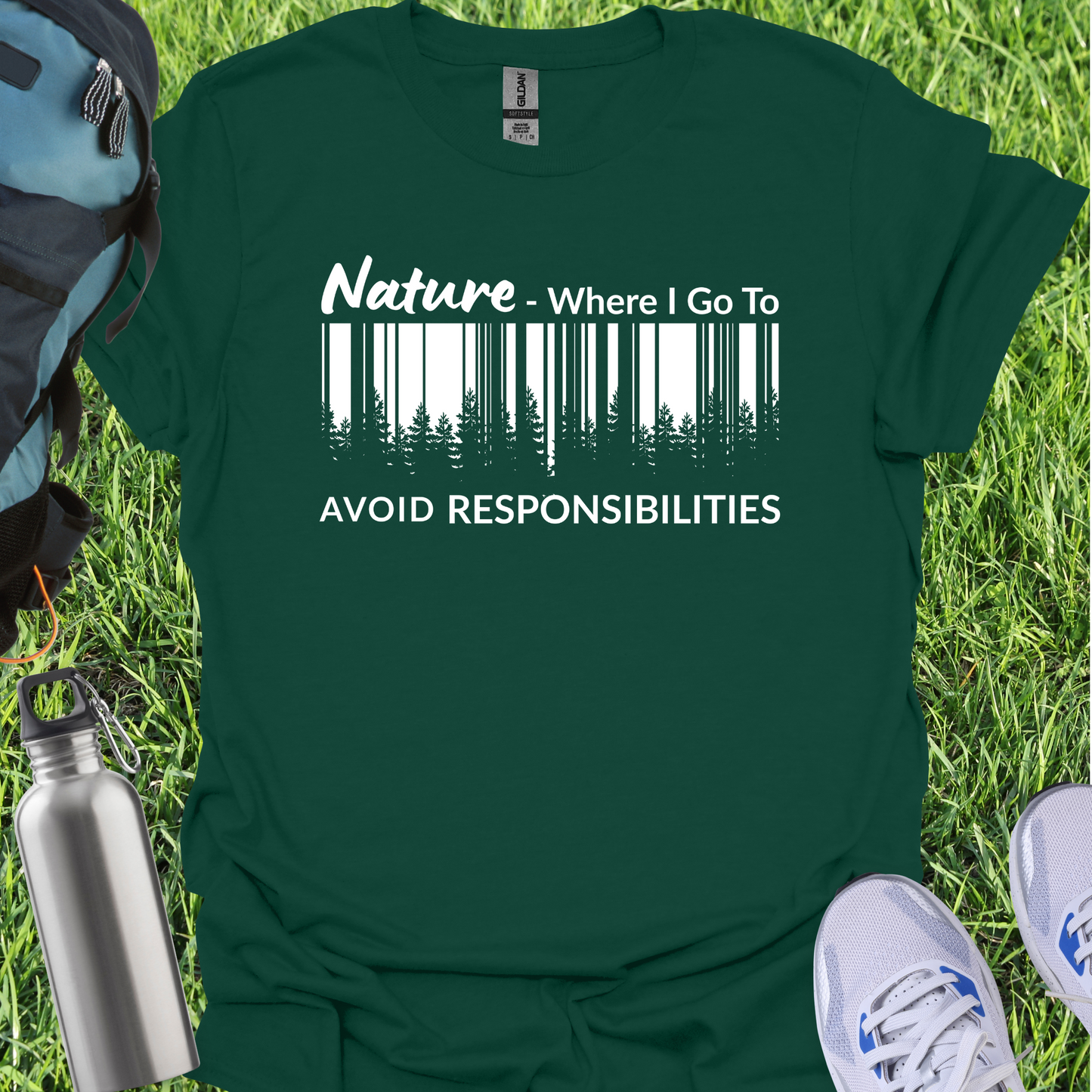 Nature Where I Go To Avoid Responsibilities