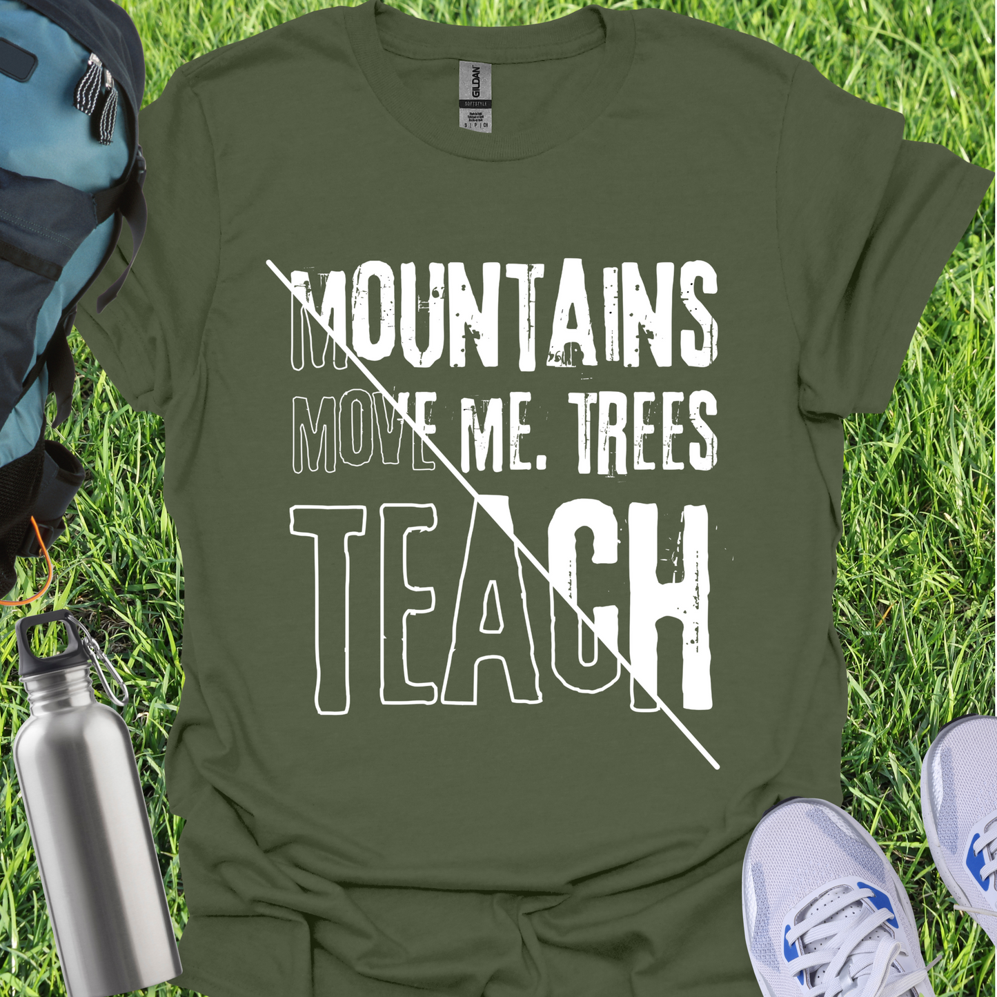 Mountains Move Me Trees Teach