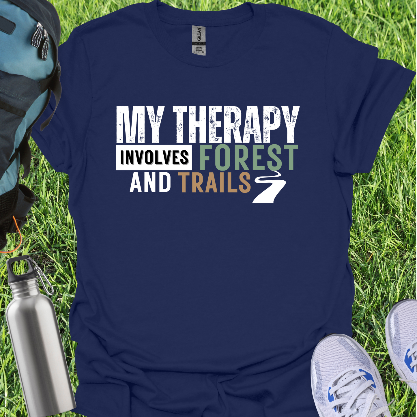 My Therapy Involves Forest And Trails