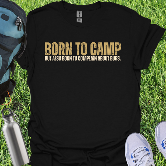 Born To Camp But Also To Complain About Bugs