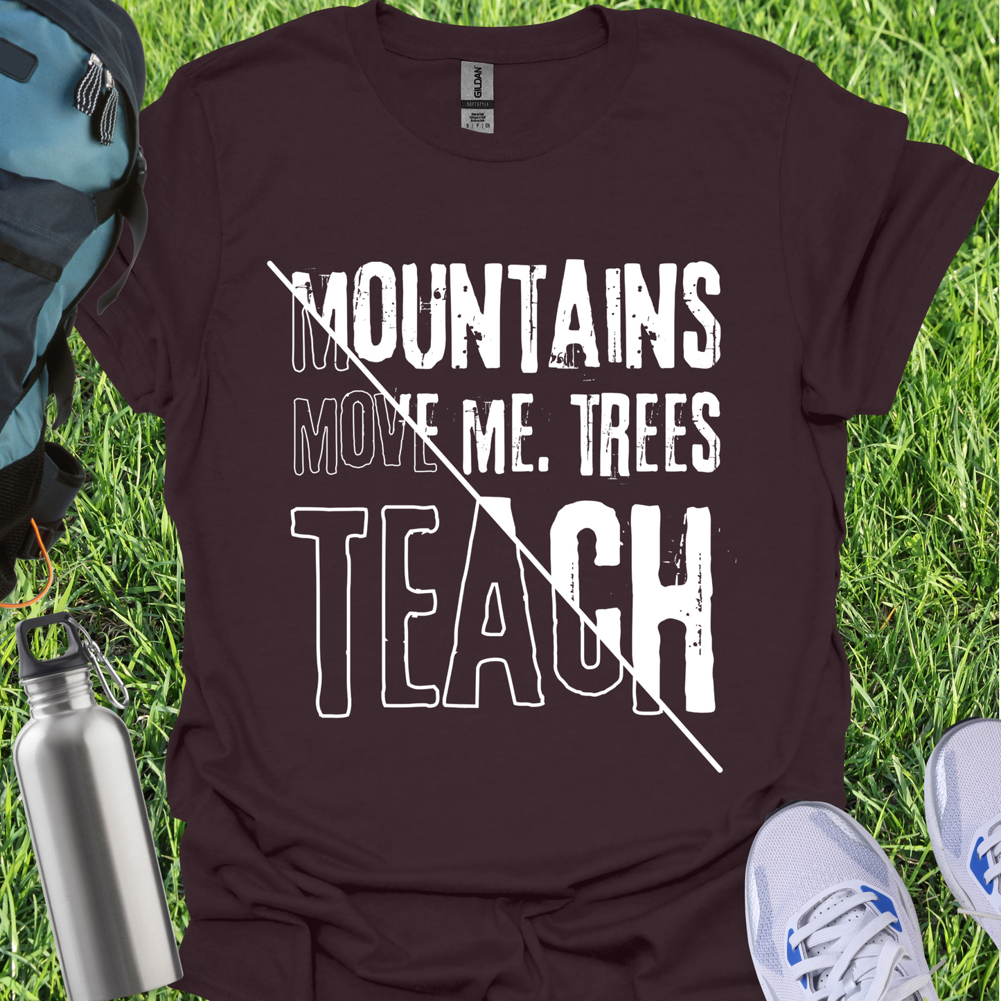 Mountains Move Me Trees Teach