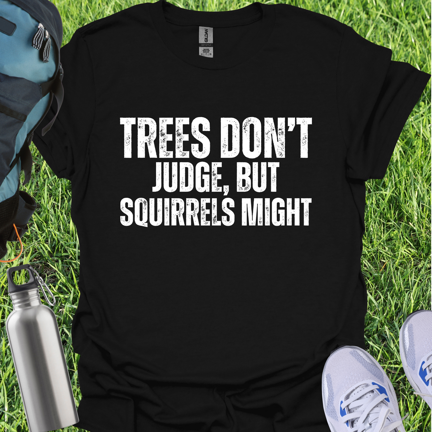 Trees Don't Judge But Squirrels Might