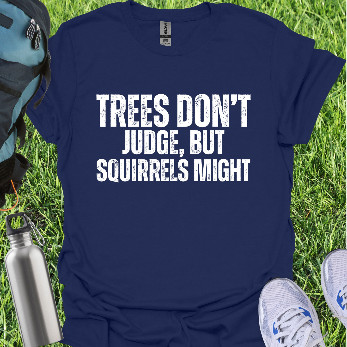 Trees Don't Judge But Squirrels Might
