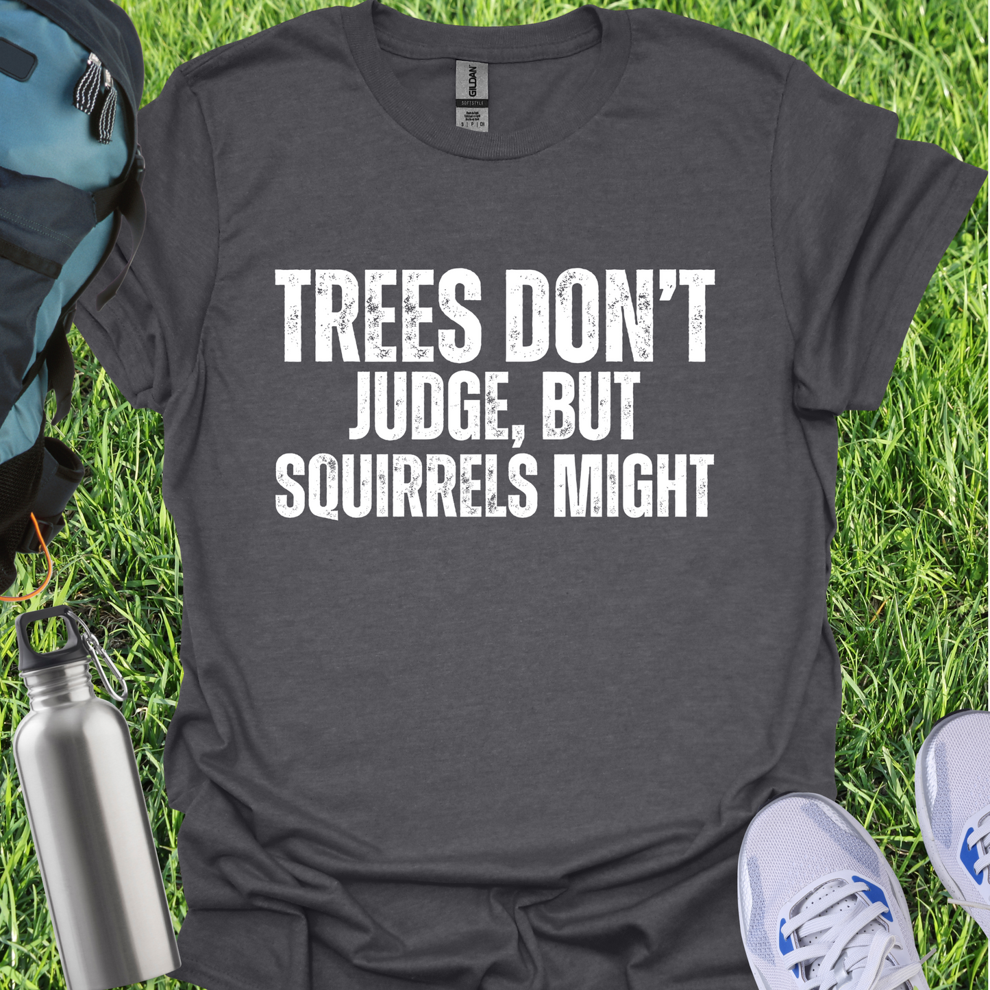Trees Don't Judge But Squirrels Might