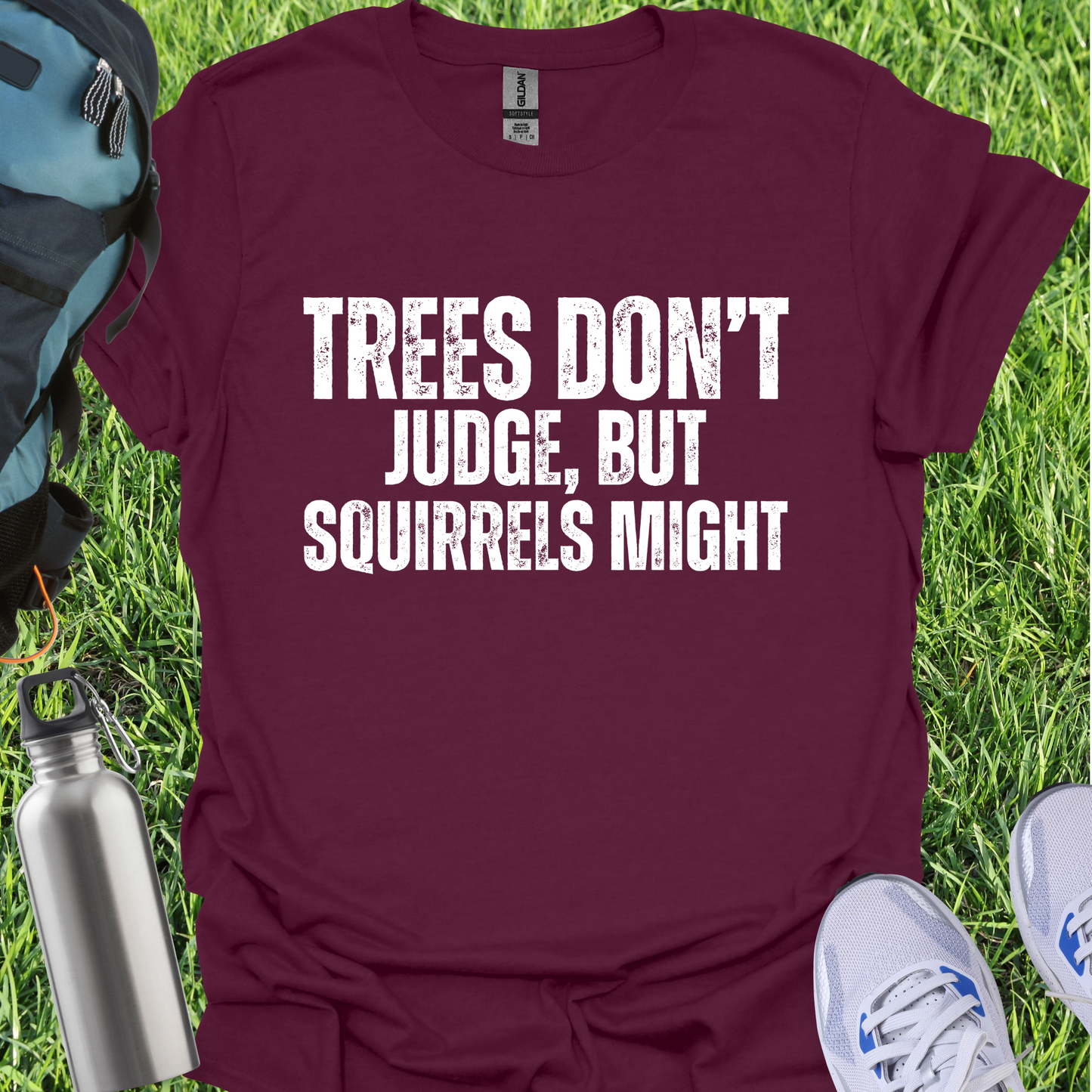 Trees Don't Judge But Squirrels Might