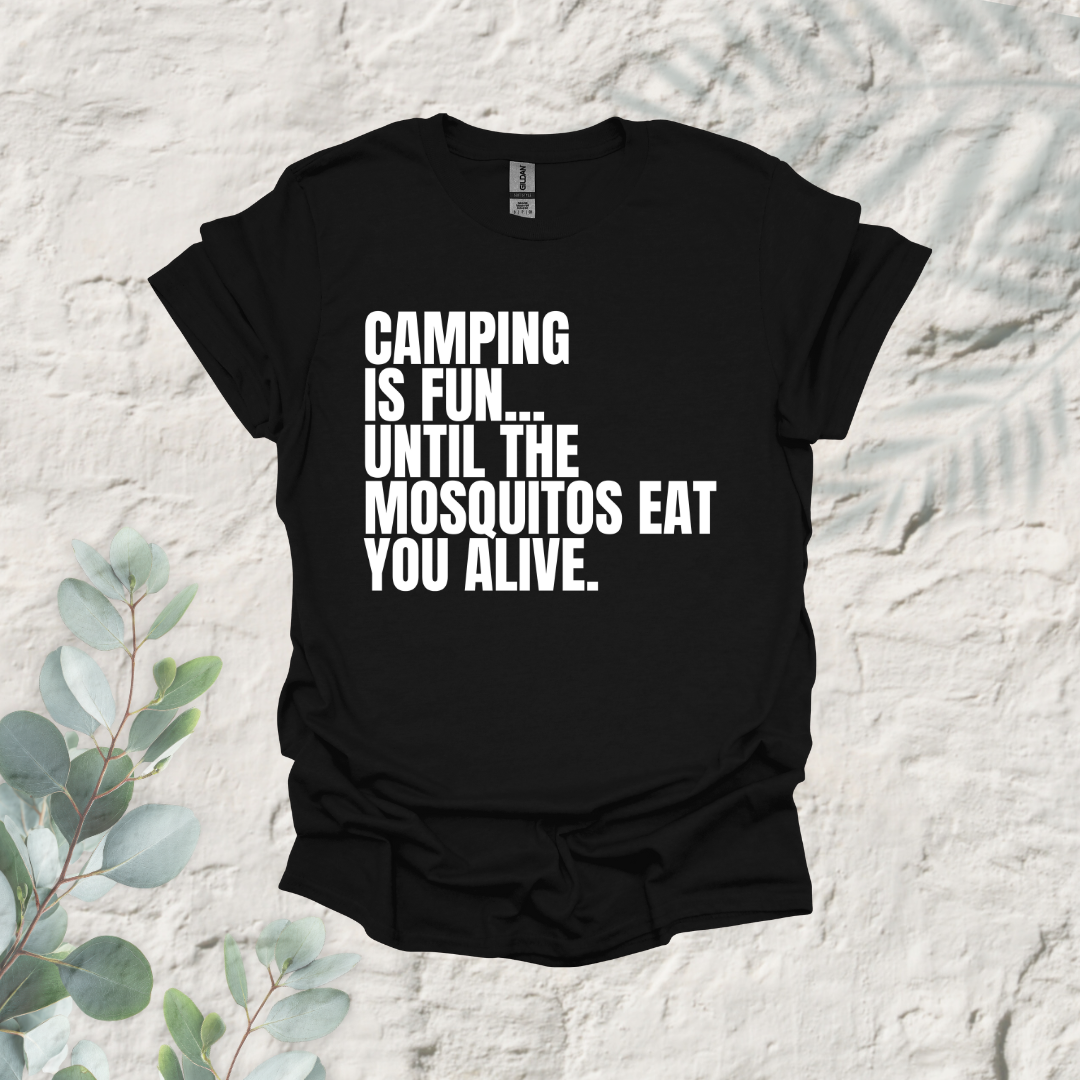 Camping Is Fun Until The Mosquitos Eat You Alive