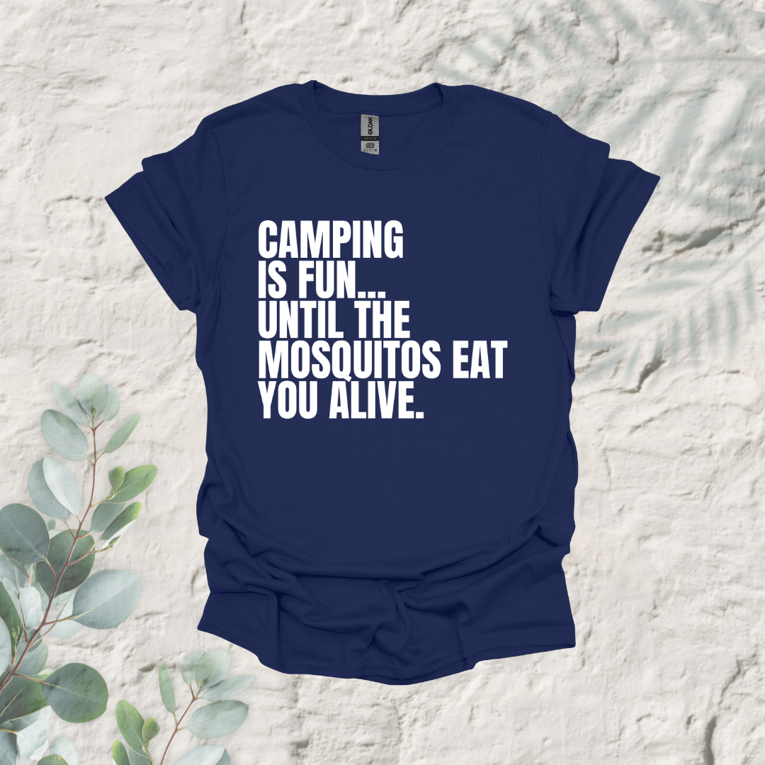 Camping Is Fun Until The Mosquitos Eat You Alive