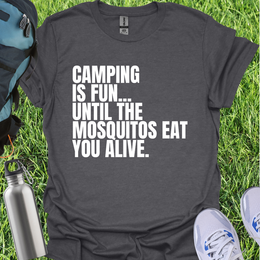 Camping Is Fun Until The Mosquitos Eat You Alive