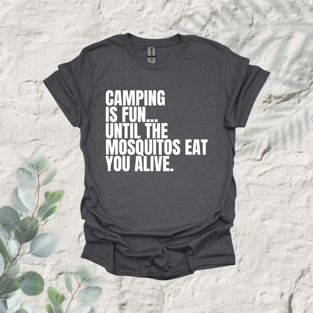 Camping Is Fun Until The Mosquitos Eat You Alive