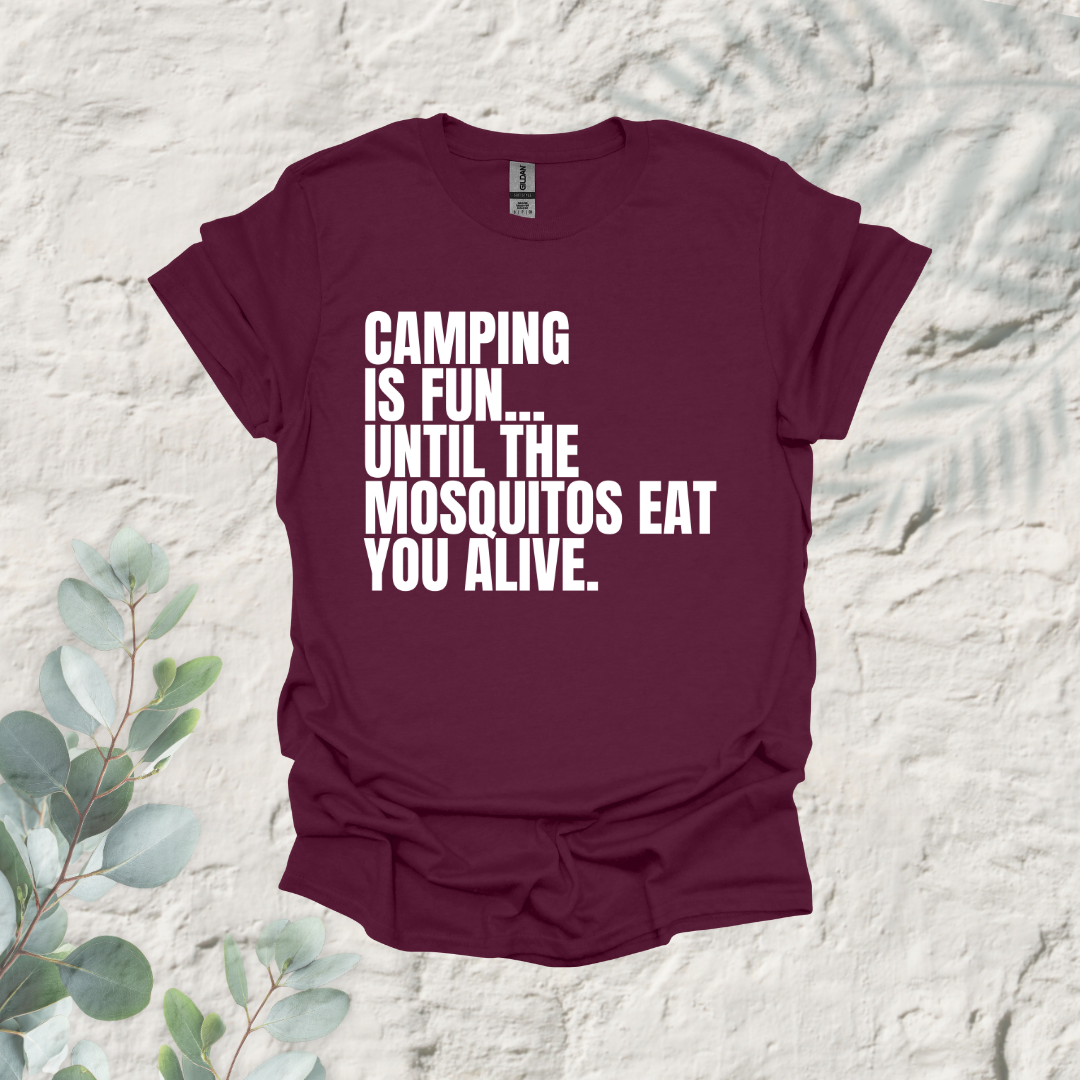 Camping Is Fun Until The Mosquitos Eat You Alive