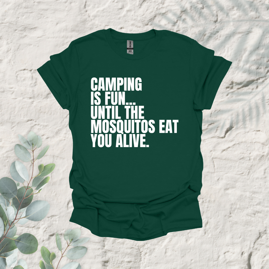 Camping Is Fun Until The Mosquitos Eat You Alive