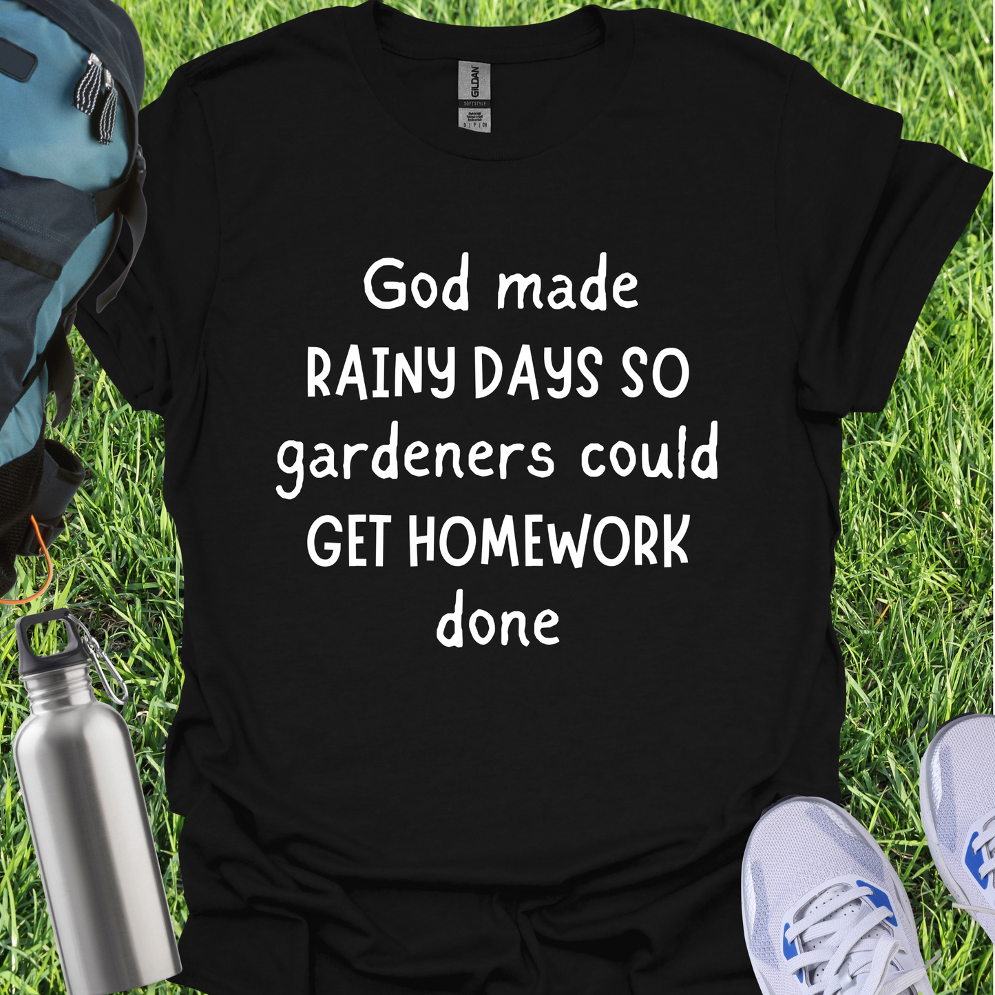 God Made Rainy Days So Gardeners Could Get Homework