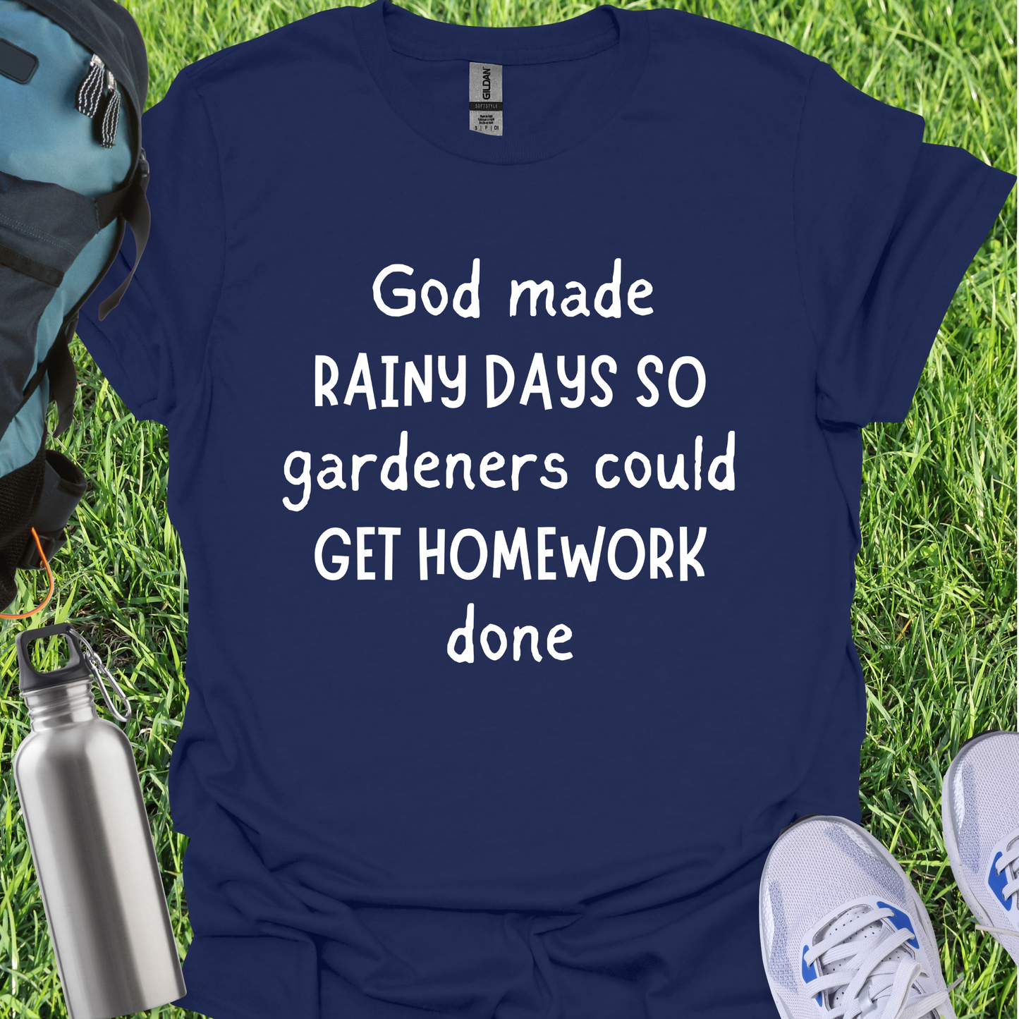 God Made Rainy Days So Gardeners Could Get Homework