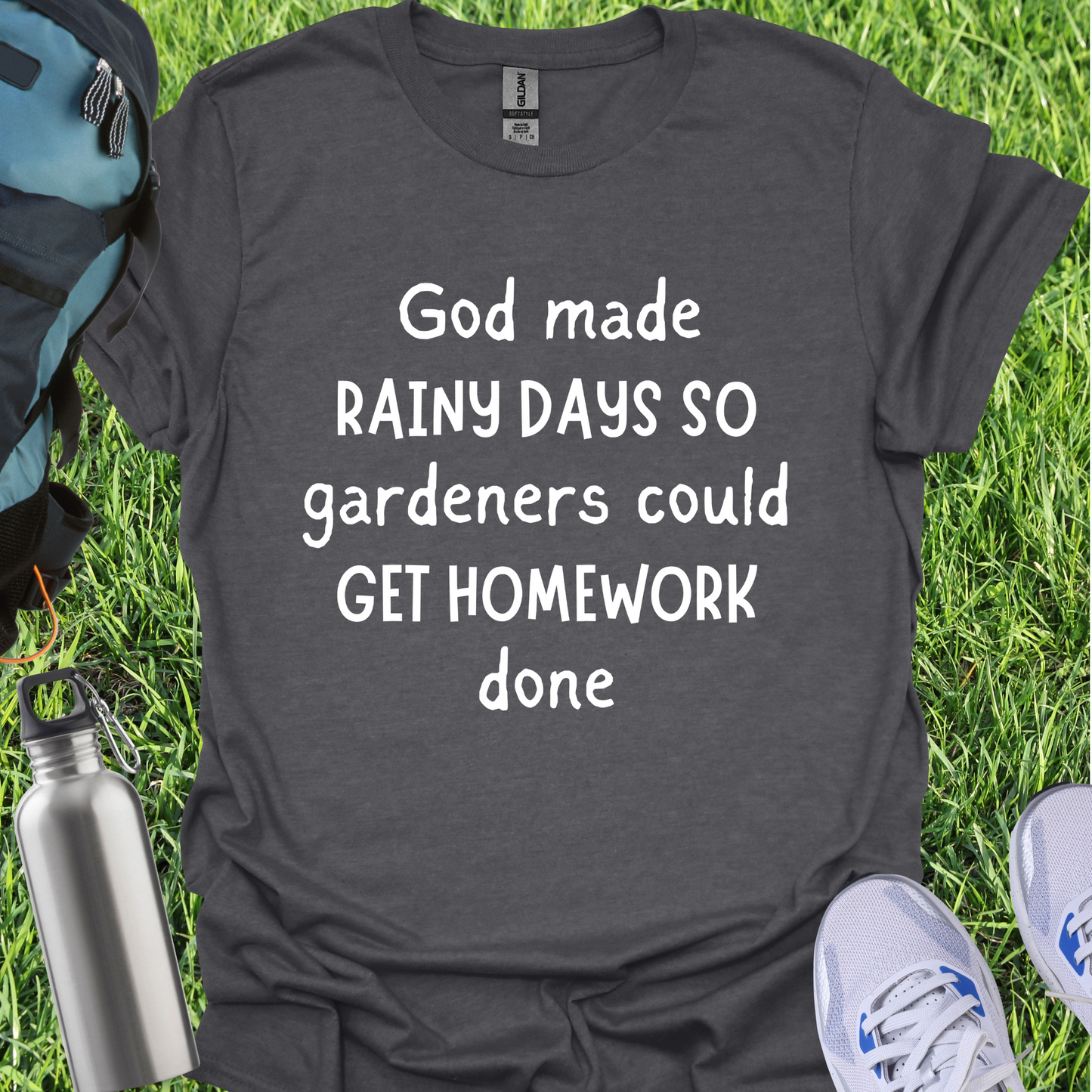 God Made Rainy Days So Gardeners Could Get Homework