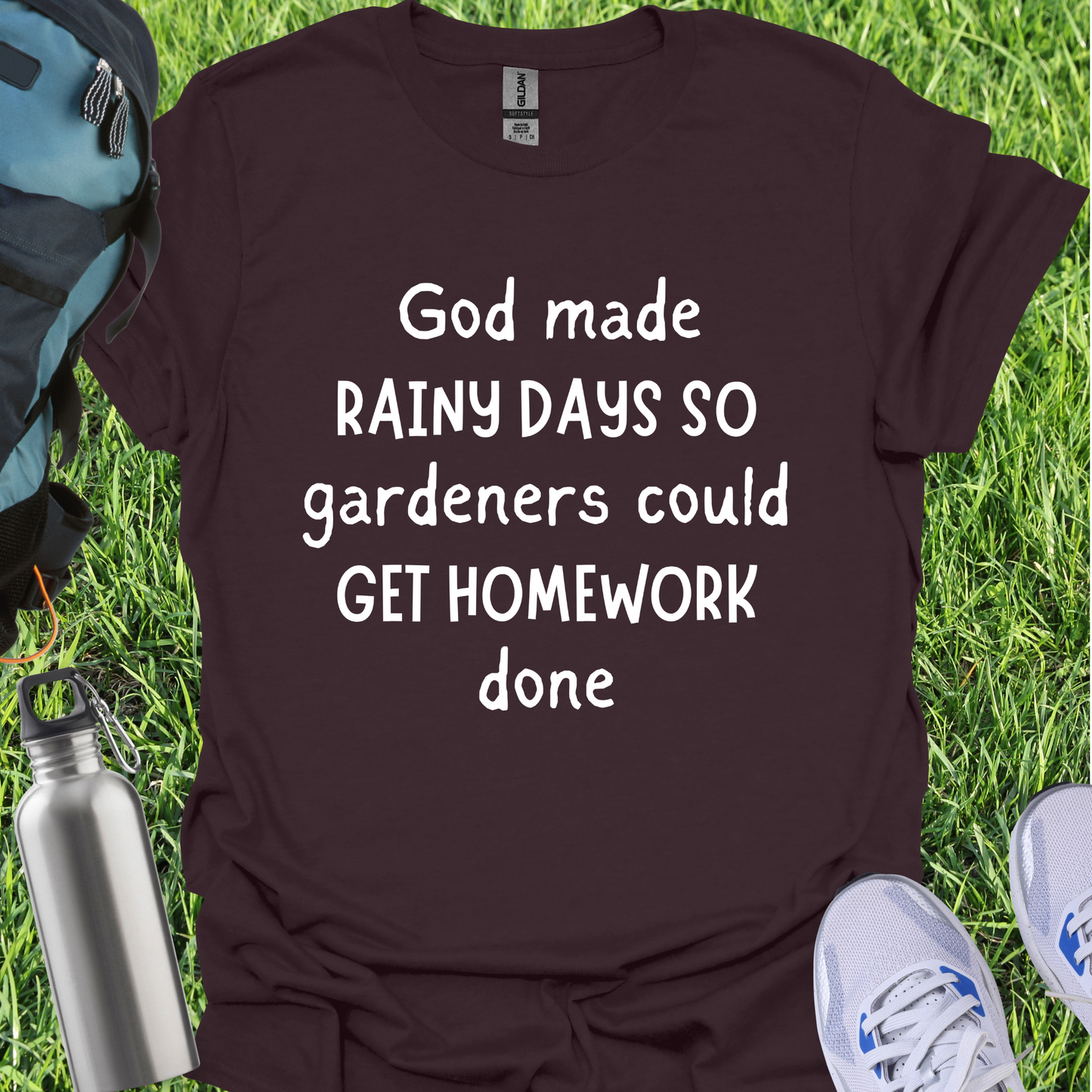 God Made Rainy Days So Gardeners Could Get Homework