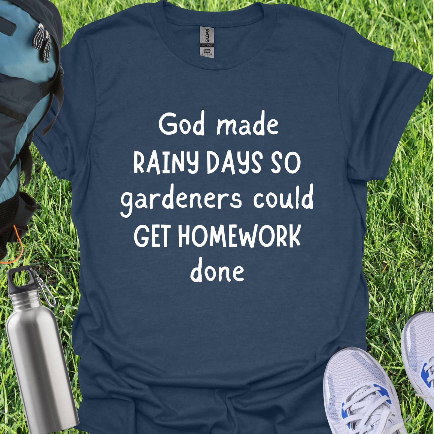 God Made Rainy Days So Gardeners Could Get Homework