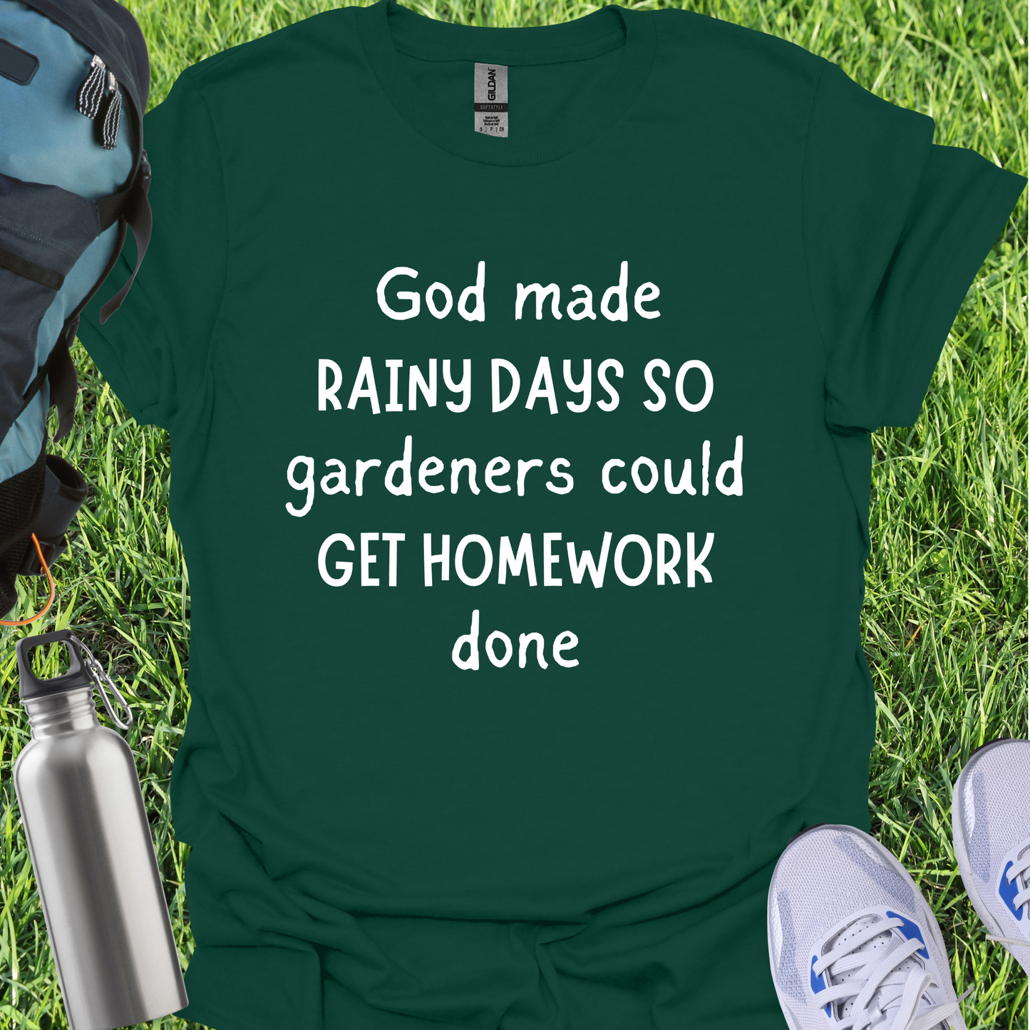 God Made Rainy Days So Gardeners Could Get Homework