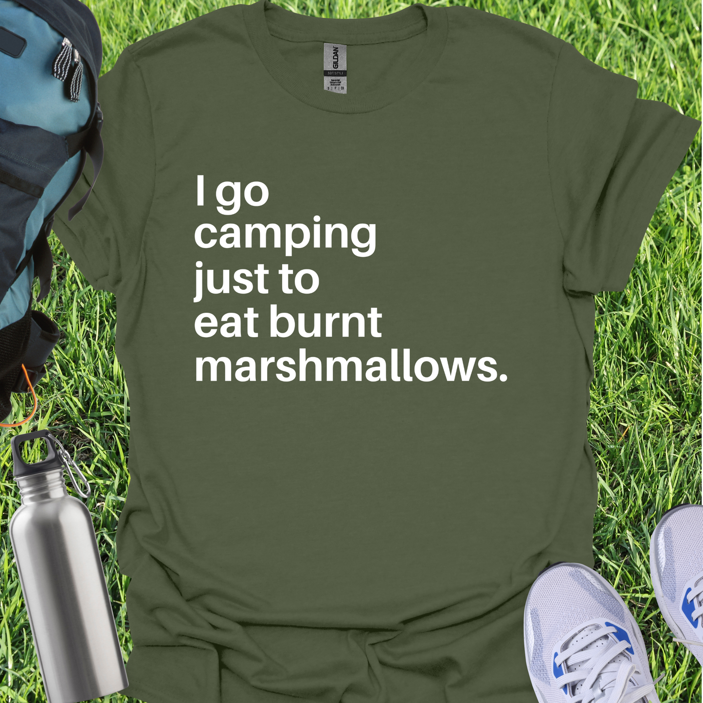 I Go Camping Just To Eat Burnt Marshmallows
