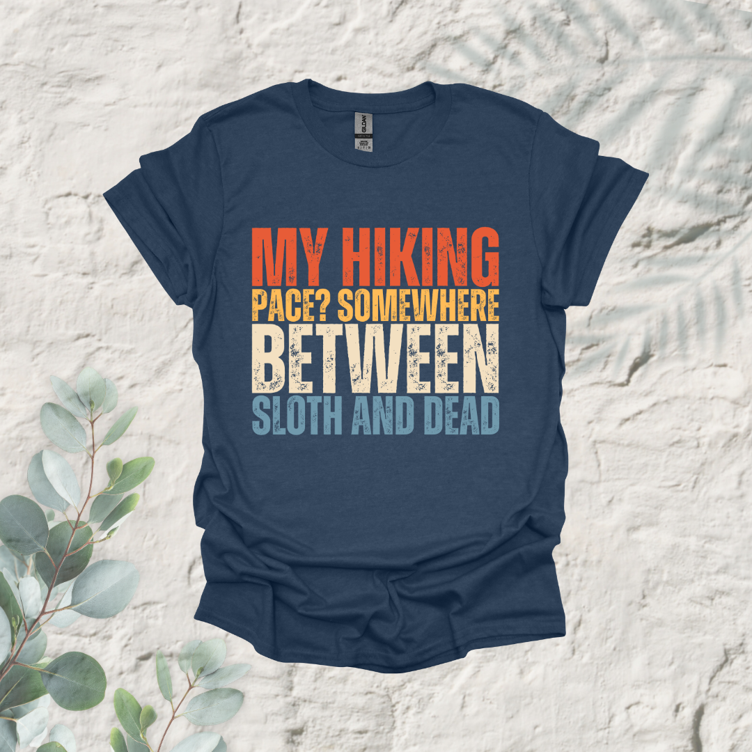 My Hiking Pace Somewhere Between Sloth And Dead