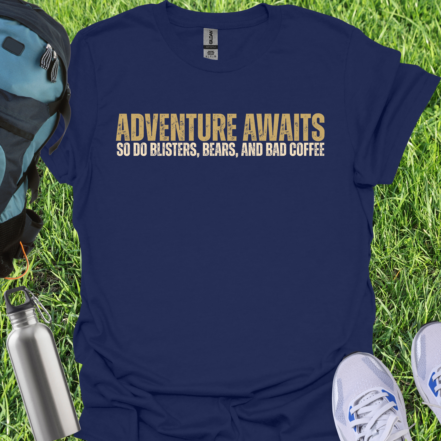 Adventure Awaits So Do Blisters Bears And Bad coffee