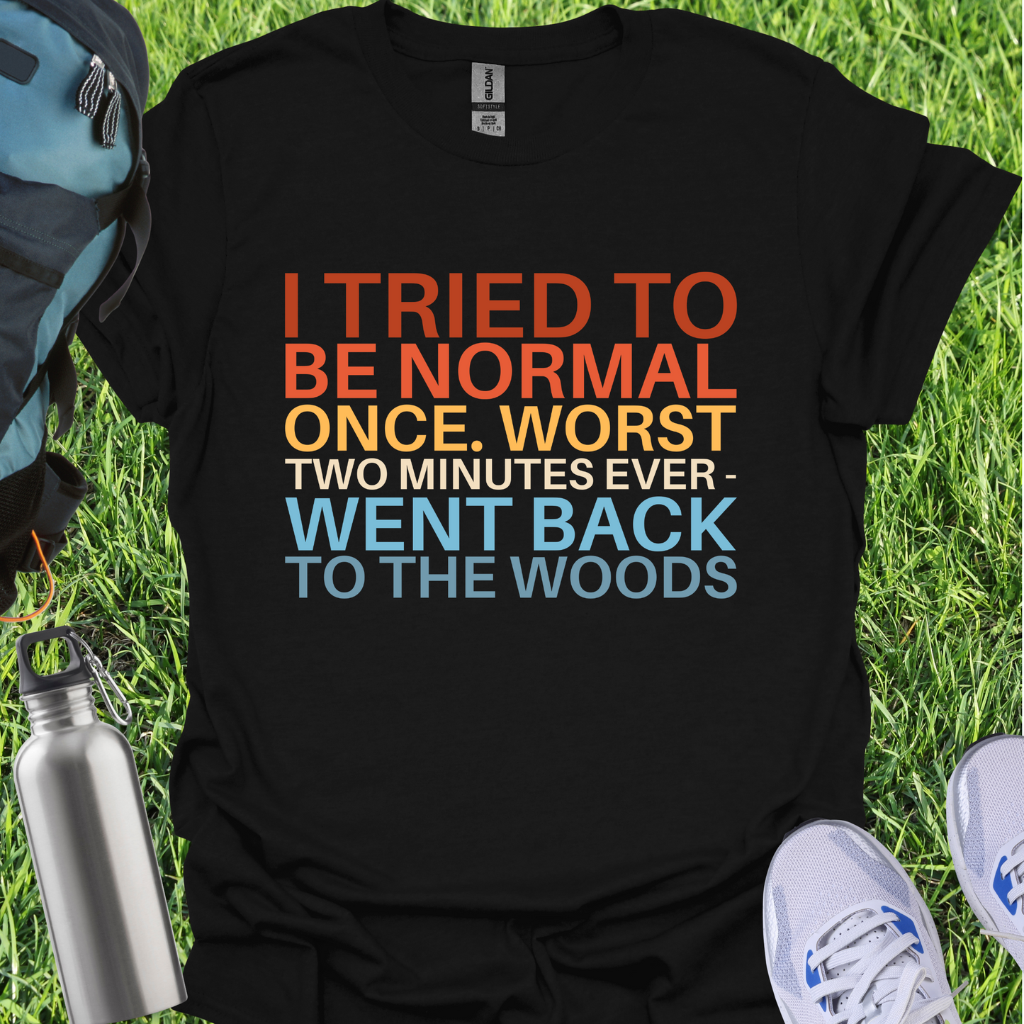 I Tried To Be Normal Once Worst Two Minutes Ever