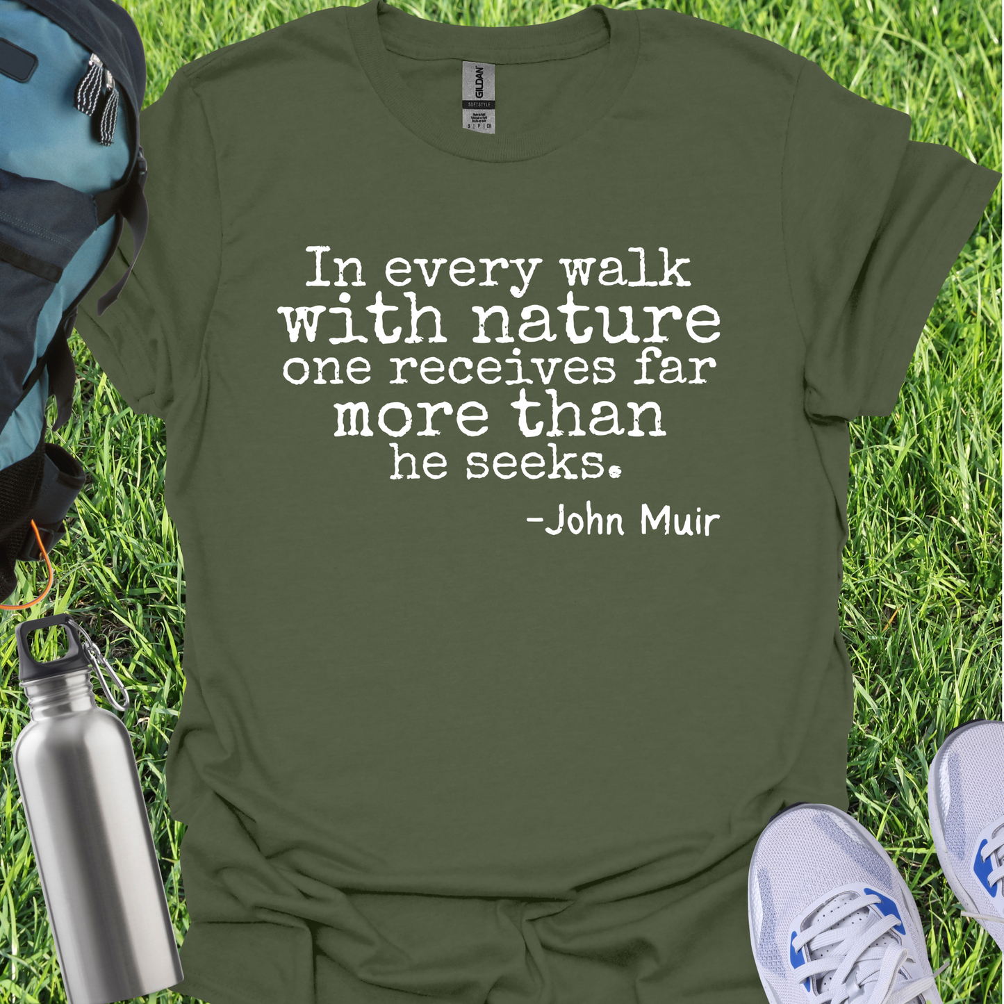 In Every Walk With Nature One Recieves Far More Than He Seeks
