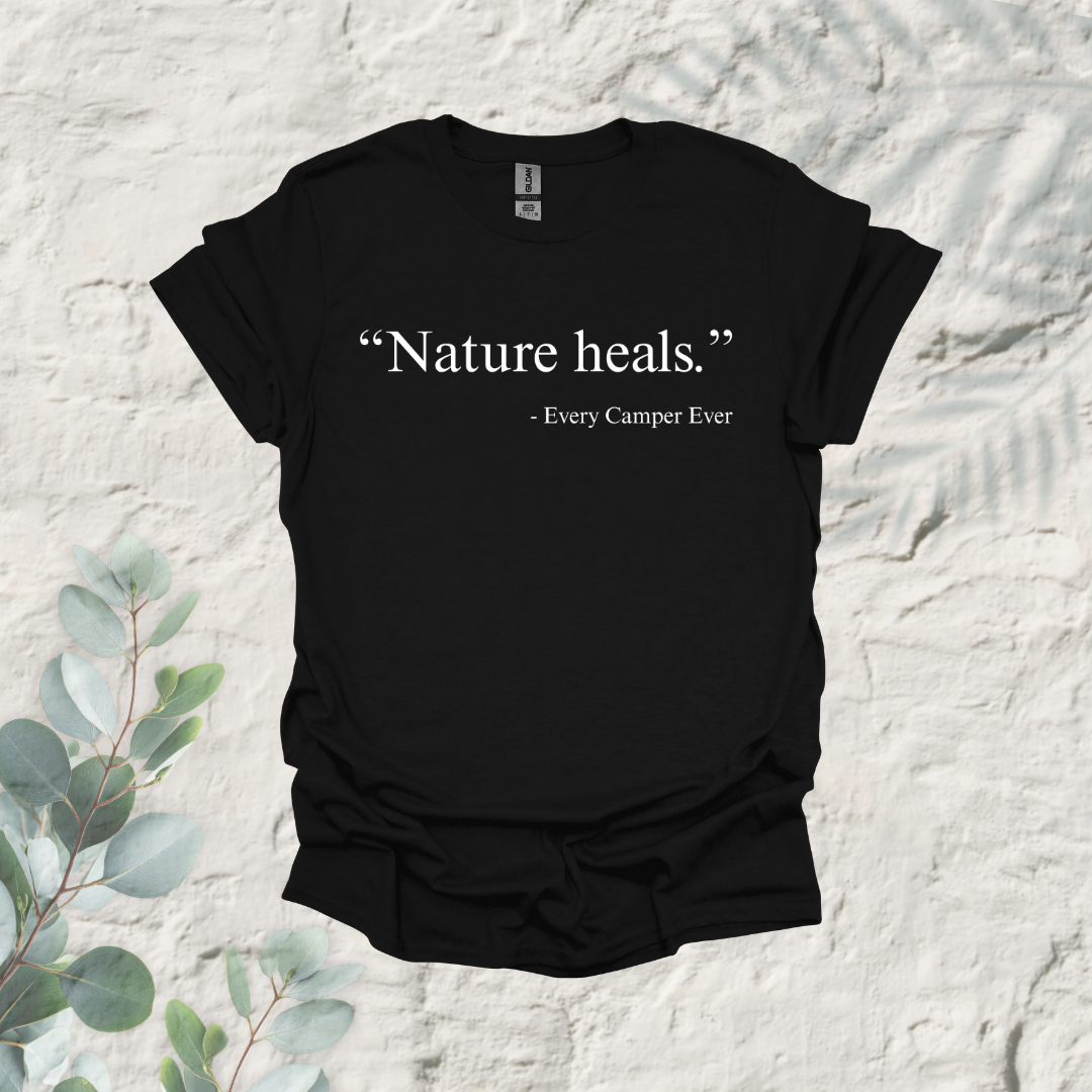 Nature Heals - Every Camper Ever