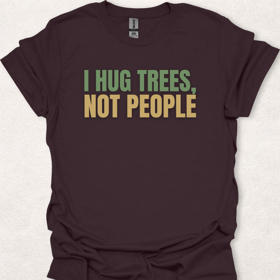 I Hug Trees, Not People Shirt