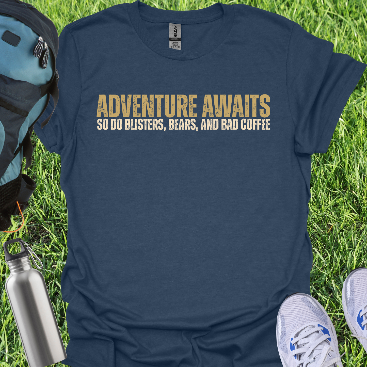 Adventure Awaits So Do Blisters Bears And Bad coffee